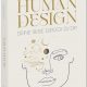 Human Design: Deine Reise zurück zu dir. Entdecke dein wahres Potential im Beruf, in der Liebe und im Leben.